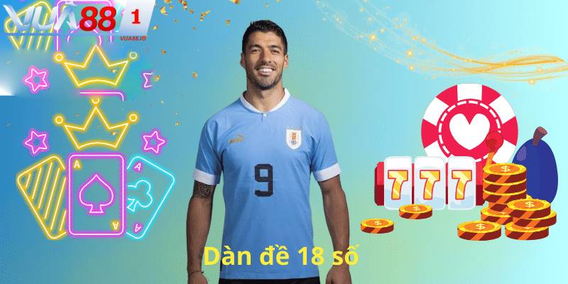 Dàn đề 18 số