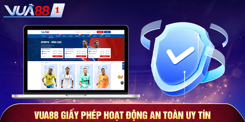 vua88 - giấy phép hoạt động an toàn